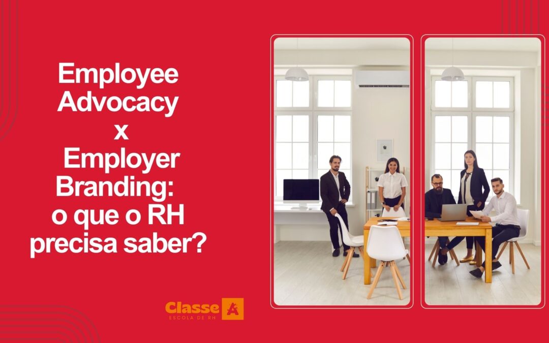 Employee Advocacy X Employer Branding: o que o RH precisa saber?